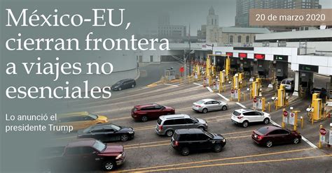 México Eu Frontera Cerrada A Viajes No Esenciales