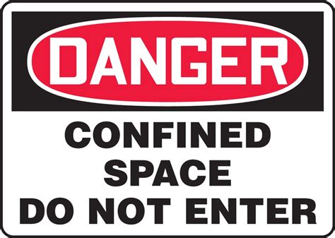 Do not enter signs are not only for the roads. Confined Space Do Not Enter OSHA Danger Safety Sign