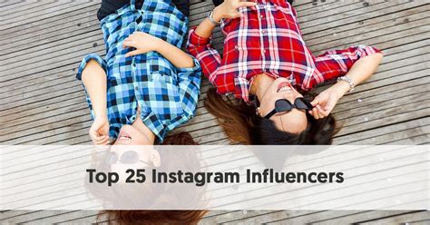 Meet The Top 25 Instagram Influencers Of Our Time