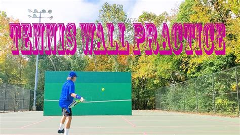 Tennis Wall Practice Youtube