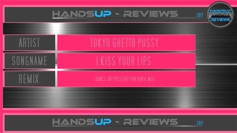 Handsup Reviews Tokyo Ghetto Pussy I Kiss Your Lips Dance On Prescription Radio