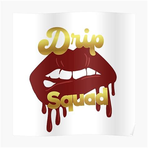 Birthday Drip Drip Squad Bite Lip Dripping Poster For Sale By
