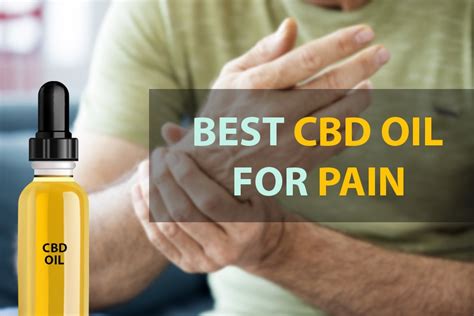 10 Best Cbd Oil For Pain Our Top Picks And Reviews 2022