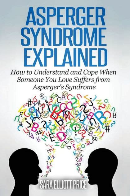 asperger syndrome explained how to understand and communicate when someone you love has