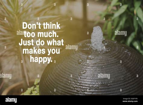 Dont Think Too Much Just Do What Makes You Happy Hi Res Stock