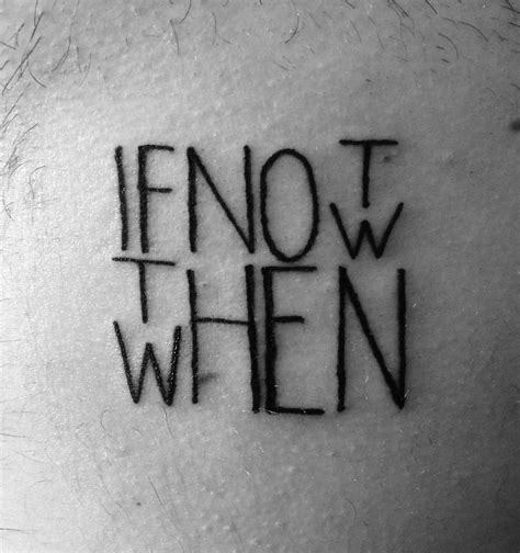 If Not Now Then When Tattoo Mini Tattoos Little Tattoos Trendy Tattoos Body Art Tattoos