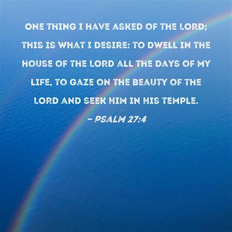 Psalm 274 One Thing I Have Asked Of The Lord This Is What I Desire