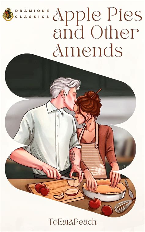 Apple Pies And Other Amends By Toeatapeach A Dramione Fanfic