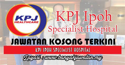 The berkat ialah tempat mencari kerja kosong untuk golongan b40 dan m40. Jawatan Kosong di KPJ Ipoh Specialist Hospital - 16 July ...