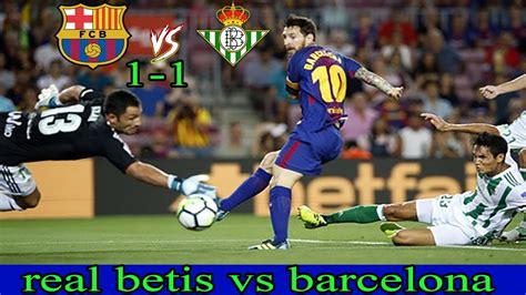 Barcelona host real betis at the camp nou on satarday and will be pursuing their fourth consecutive win in la liga. real betis vs barcelona 2018 - YouTube