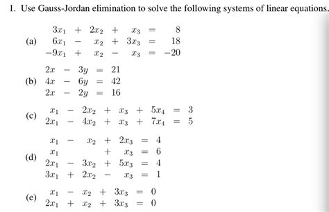 Solved 1 Use Gauss Jordan Elimination To Solve The