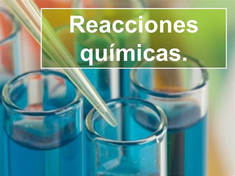 QUIMICA NIVELACIÓN S N REACCIONES QUÍMICAS CLASIFICACIÓN