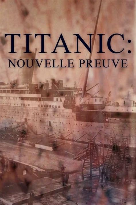 Regarder Titanic La Vérité Dévoilée 2017 Film Complet En Francais