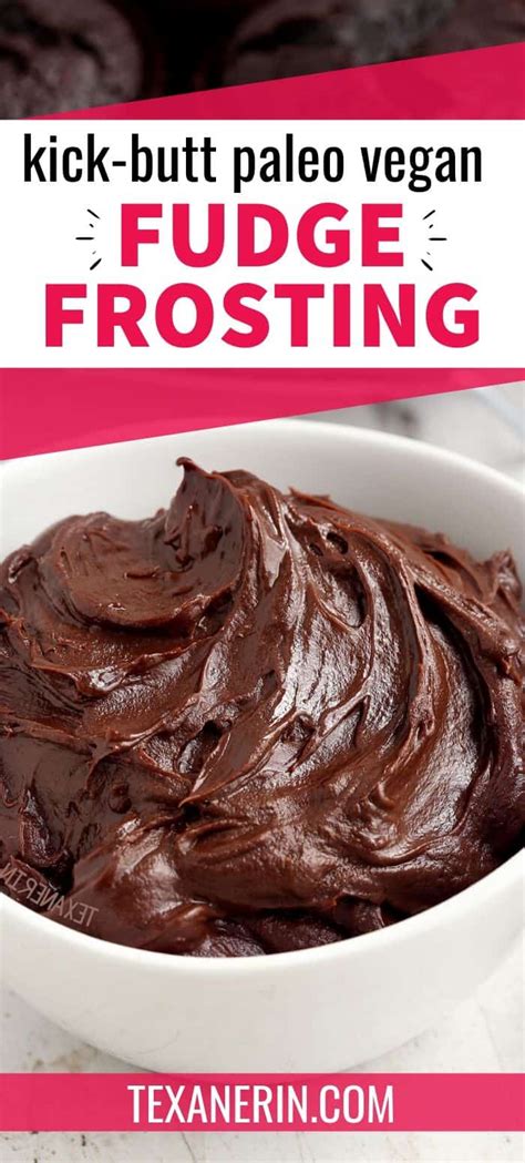 Paleo Vegan Chocolate Fudge Frosting Dairy Free Gluten Free Texanerin