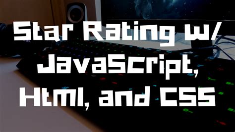 JavaScript 5-Star Rating System: A Complete Guide with Code