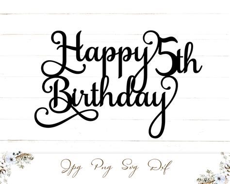 Happy 5th Birthday Svg Cake Topper Svg Instant Download Etsy