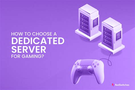 6 Steps To Choosing Dedicated Server Hosting For Gaming