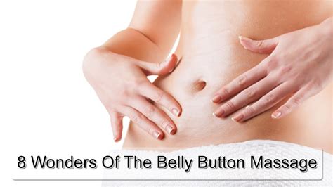 8 Wonders Of The Belly Button Massage YouTube