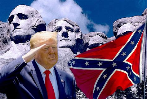 Donald Trump Is The 21st Century Jefferson Davis History Will Judge