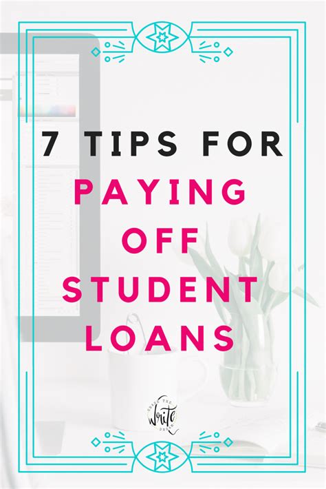 7 Tips For Paying Off Student Loans Paying For College Means Getting