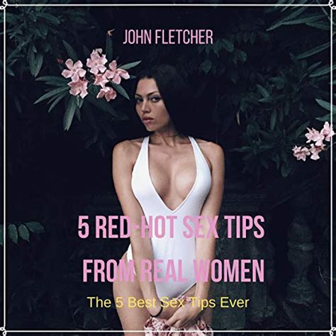 Red Hot Sex Tips From Real Women By John Fletcher Audiobook
