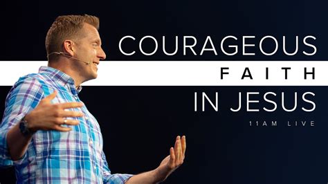 Courageous Faith In Jesus Youtube