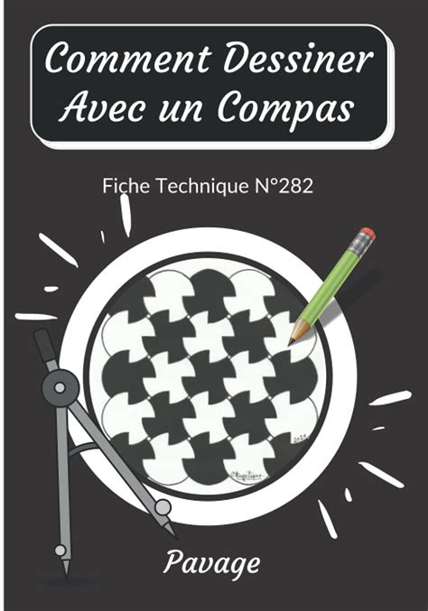 Buy Comment Dessiner Avec Un Compas Fiche Technique N°282 Pavage
