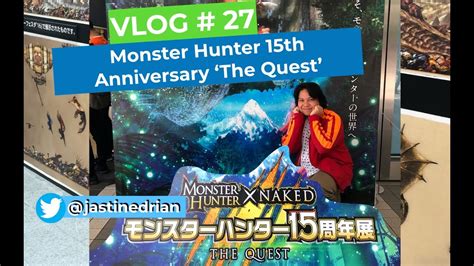 VLOG 27 Monster Hunter 15th Anniversary The Quest YouTube