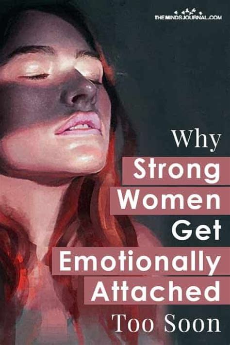 why strong women get emotionally attached too soon strong women past relationships best