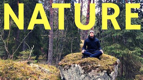 Spending More Time In Nature Is Changing My Life Youtube