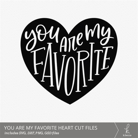 You Are My Favorite Hand Lettered Cut Files Svg Included
