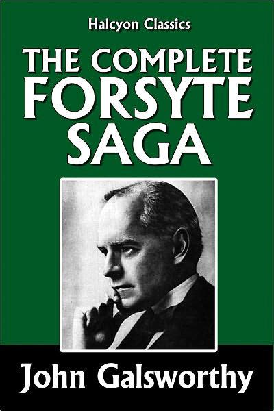 The Complete Forsyte Saga By John Galsworthy Unabridged Edition By John Galsworthy Ebook