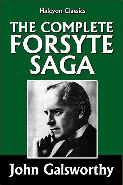 The Complete Forsyte Saga By John Galsworthy Unabridged Edition By John Galsworthy EBook