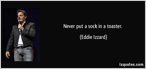 Eddie Izzard Quotes Relatable Quotes Motivational Funny Eddie Izzard