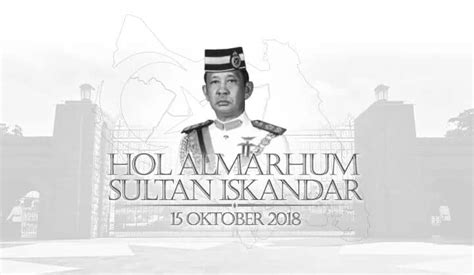The state of johor observes hari hol almarhum sultan iskandar as a public holiday to commemorate the. Cuti Hari Hol Almarhum Sultan Iskandar... - Sekolah Agama ...