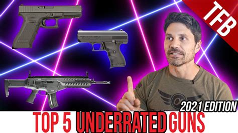 The Top 5 Underrated Guns 2021 Edition Youtube