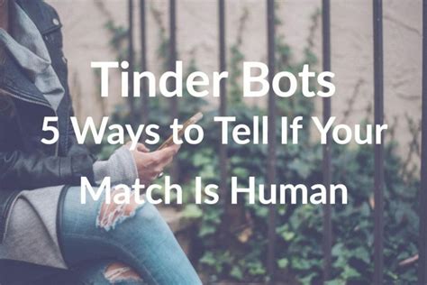 Tinder Bots 5 Ways To Tell If Your Match Is Human