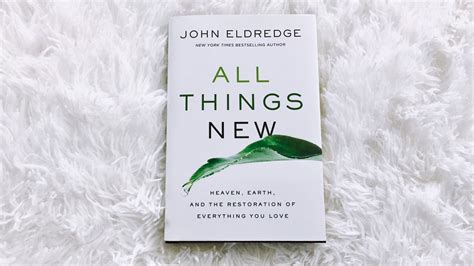 All Things New By John Eldredge The Salt Compass