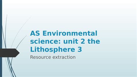Aqa As Environmental Science Unit 2 The Lithsophere 3 Teaching