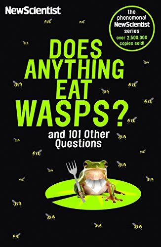 Does Anything Eat Wasps And 101 Other Questions New Scientist