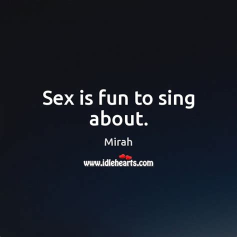 Sex Is Fun To Sing About Idlehearts