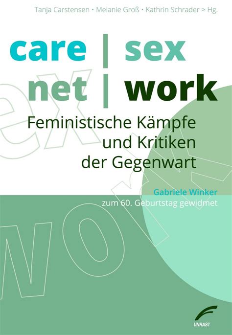Care Sex Net Work Feministische Kämpfe Und Kritiken Der Gegenwart