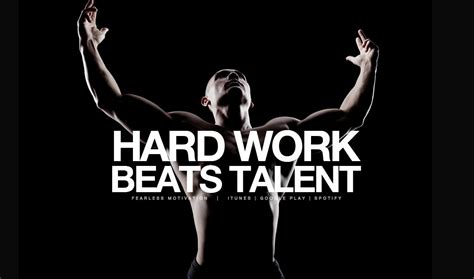 Hard Work Beats Talent When Talent Doesnt Work Hard Quote Quote Hard