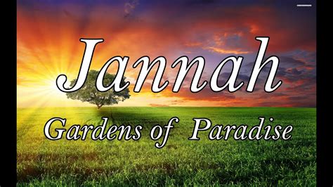 Jannah Paradise Gardens Of Delight The Last Man To Leave Hell