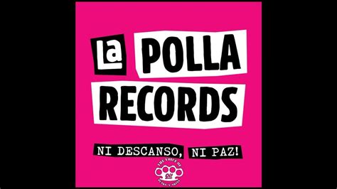 Salve La Polla Records 2019 Ni Descanso Ni Paz Youtube