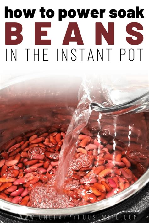 Soaking Beans In The Instant Pot Is So Fast And Easy Learn How To