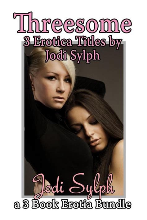 threesome three erotica tales ebook jodi sylph 9781370307302 boeken