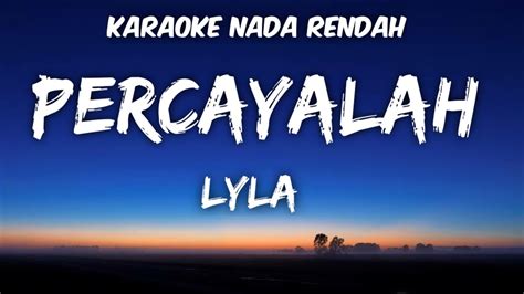 Lyla Percayalah Karaoke Lower Key Nada Rendah Youtube