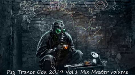 Psy Trance Goa 2019 Vol 1 Mix Master Volume Youtube