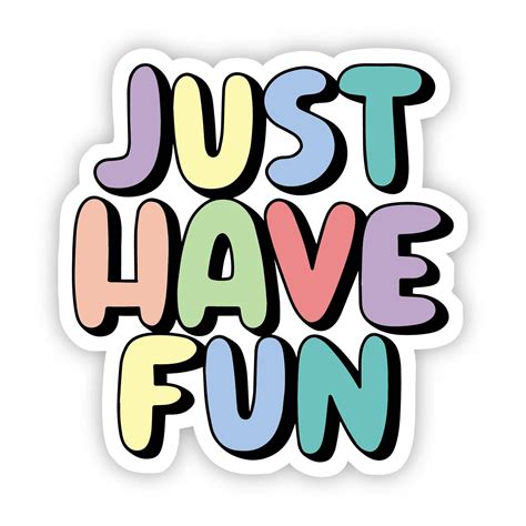 Just Have Fun Multicolor Aesthetic Sticker Big Moods